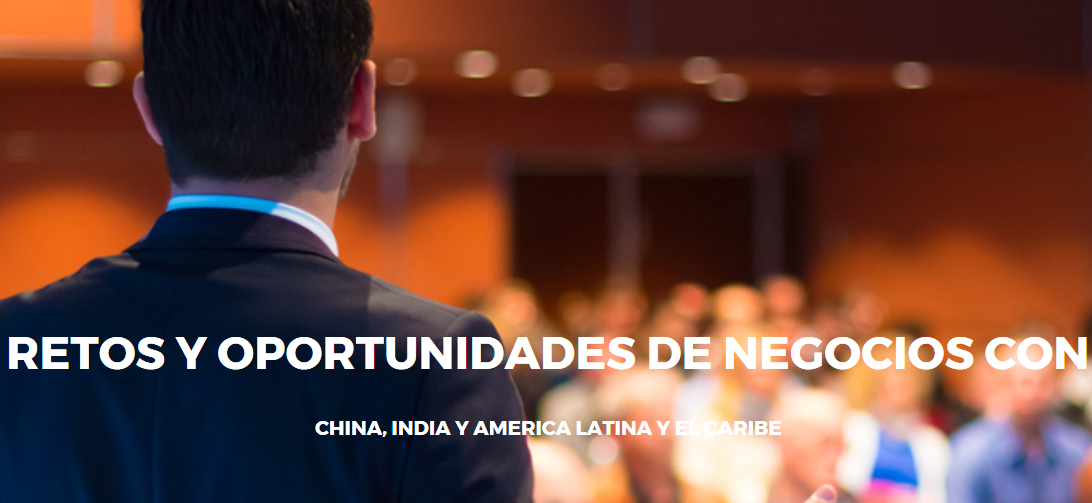 Retos y oportunidades de negocios con China, India y América Latina y el Caribe, próximo evento presentado por Corpcomercio